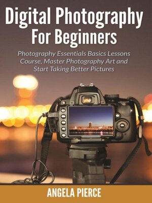 cover image of Digital Photography For Beginners